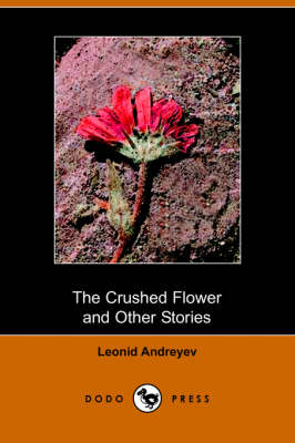The Crushed Flower and Other Stories (Dodo Press)