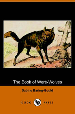 The Book of Were-Wolves (Dodo Press)