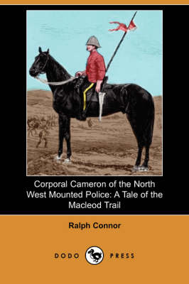 Corporal Cameron of the North West Mounted Police