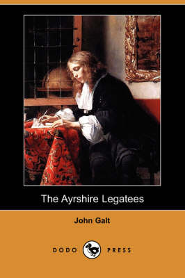 The Ayrshire Legatees (Dodo Press)