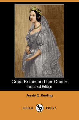 Great Britain and Her Queen (Illustrated Edition)