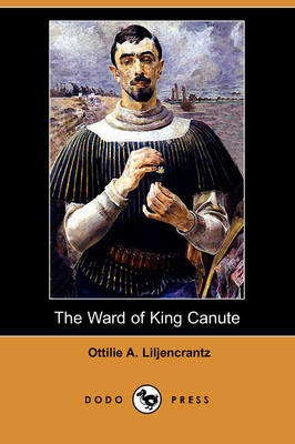 The Ward of King Canute (Dodo Press)