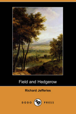 Field and Hedgerow (Dodo Press)