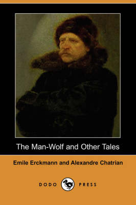 The Man-Wolf and Other Tales (Dodo Press)
