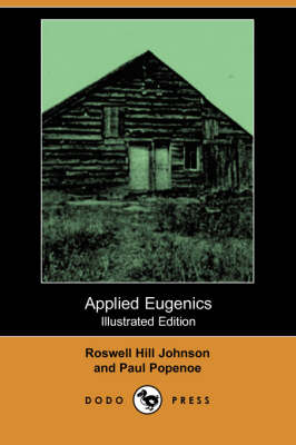 Applied Eugenics (Illustrated Edition) (Dodo Press)