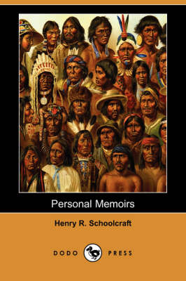 Personal Memoirs of a Residence of Thirty Years with the Indian Tribes on the American Frontiers