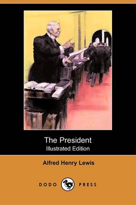 The President (Illustrated Edition) (Dodo Press)