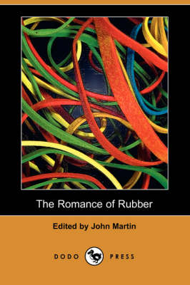 The Romance of Rubber (Dodo Press)