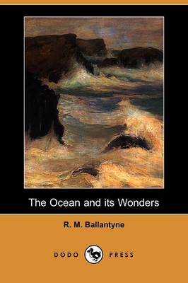 The Ocean and Its Wonders (Dodo Press)