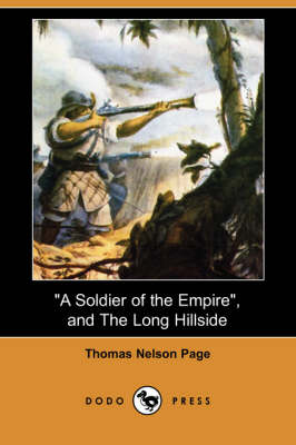 A Soldier of the Empire, and the Long Hillside (Dodo Press)