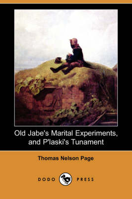 Old Jabe's Marital Experiments, and P'Laski's Tunament (Dodo Press)
