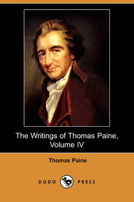 The Writings of Thomas Paine, Volume IV
