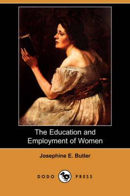 The Education and Employment of Women (Dodo Press)
