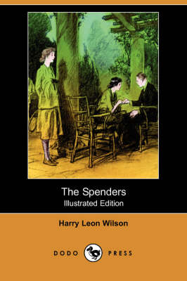 The Spenders (Illustrated Edition) (Dodo Press)