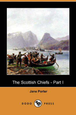 The Scottish Chiefs - Part I (Dodo Press)