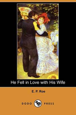 He Fell in Love with His Wife (Dodo Press)