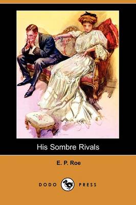 His Sombre Rivals (Dodo Press)