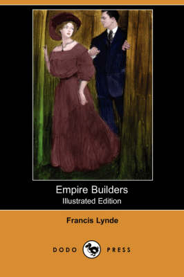 Empire Builders (Illustrated Edition) (Dodo Press)