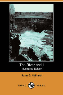 The River and I (Illustrated Edition) (Dodo Press)