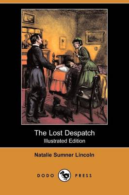 The Lost Despatch (Illustrated Edition) (Dodo Press)