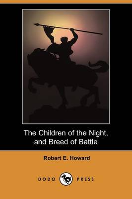 The Children of the Night, and Breed of Battle (Dodo Press)