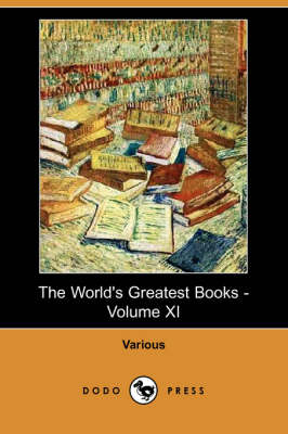 The World's Greatest Books - Volume XI (Dodo Press)