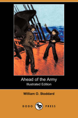 Ahead of the Army (Illustrated Edition) (Dodo Press)