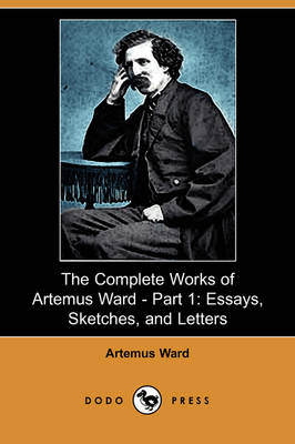 The Complete Works of Artemus Ward - Part 1
