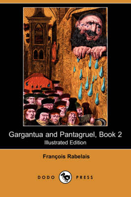 Gargantua and Pantagruel, Book 2 (Illustrated Edition) (Dodo Press)