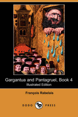 Gargantua and Pantagruel, Book 4 (Illustrated Edition) (Dodo Press)