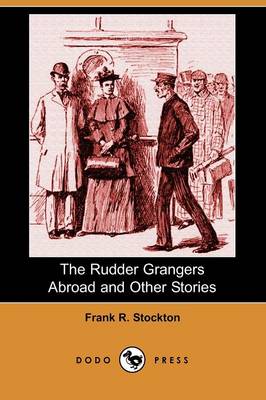The Rudder Grangers Abroad and Other Stories