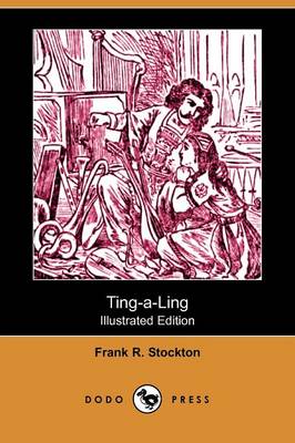 Ting-A-Ling (Illustrated Edition) (Dodo Press)