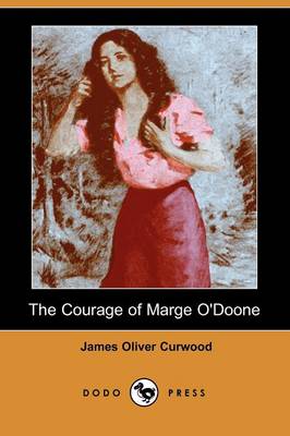 The Courage of Marge O'Doone (Dodo Press)