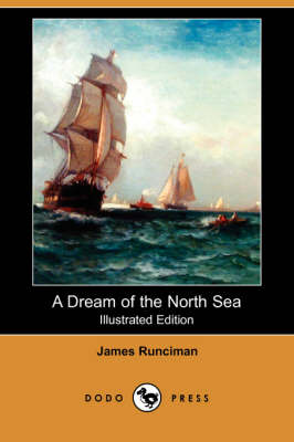 A Dream of the North Sea (Illustrated Edition) (Dodo Press)