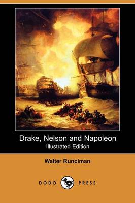 Drake, Nelson and Napoleon (Illustrated Edition) (Dodo Press)