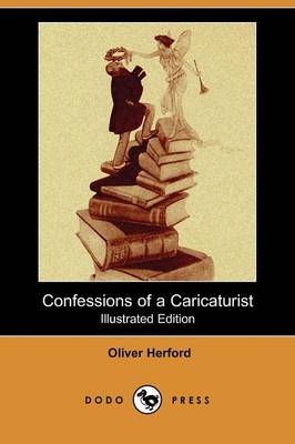 Confessions of a Caricaturist (Illustrated Edition) (Dodo Press)