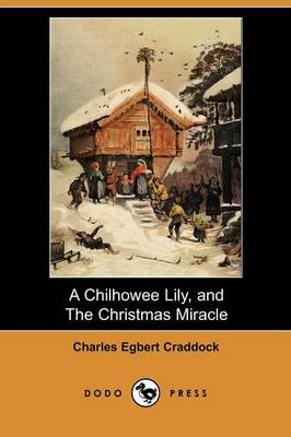 A Chilhowee Lily, and the Christmas Miracle (Dodo Press)