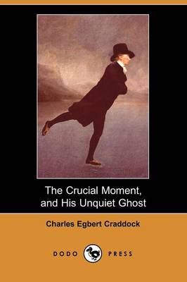 The Crucial Moment, and His Unquiet Ghost (Dodo Press)