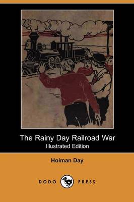 The Rainy Day Railroad War (Illustrated Edition) (Dodo Press)