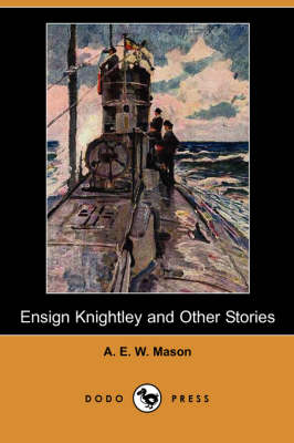 Ensign Knightley and Other Stories (Dodo Press)