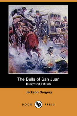 The Bells of San Juan (Illustrated Edition) (Dodo Press)
