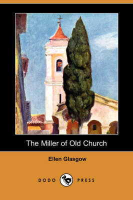 The Miller of Old Church (Dodo Press)