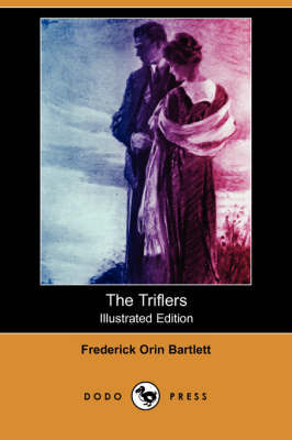 The Triflers (Illustrated Edition) (Dodo Press)
