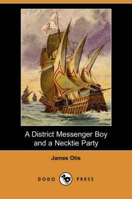 A District Messenger Boy and a Necktie Party (Dodo Press)