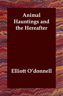Animal Hauntings and the Hereafter