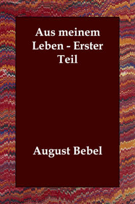 Aus meinem Leben - Erster Teil