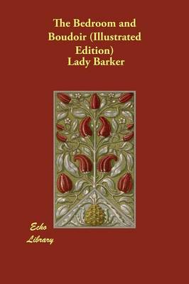 The Bedroom and Boudoir (Illustrated Edition)