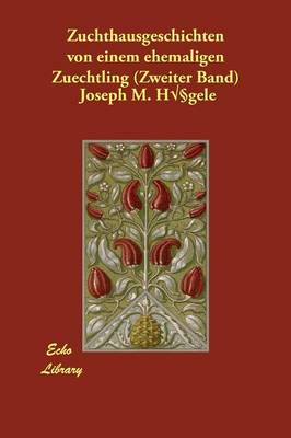 Zuchthausgeschichten Von Einem Ehemaligen Zuechtling (Zweiter Band)