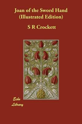 Joan of the Sword Hand (Illustrated Edition)