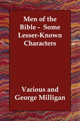 Men of the Bible - Some Lesser-Known Characters